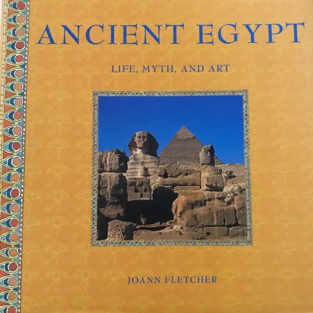 NWT "Ancient Egypt, Life. Myth, And Art" by Joann Fletcher